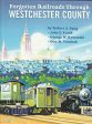 Book # 62797 Forgotten Railroads Through Westchester County Fashion